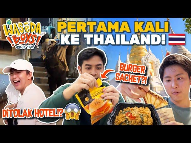 WASEDABOYS PERTAMA KALI KE THAILAND! ADA KEJADIAN TAK TERDUGA... | WORLD TRIP 1