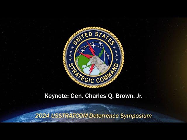 2024 USSTRATCOM Deterrence Symposium - Keynote: Gen. Charles Q. Brown, Jr.