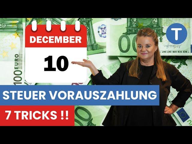 Steuervorauszahlung 10. Dezember 2024! 7 Tricks für mehr Geld!