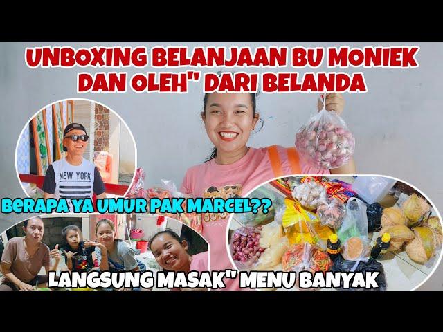 UNBOXING BELANJAAN BU MONIEK DAN OLEH" DARI BELANDA‼️KIRA" UMUR PAK MARCEL BERAPA YA⁉️