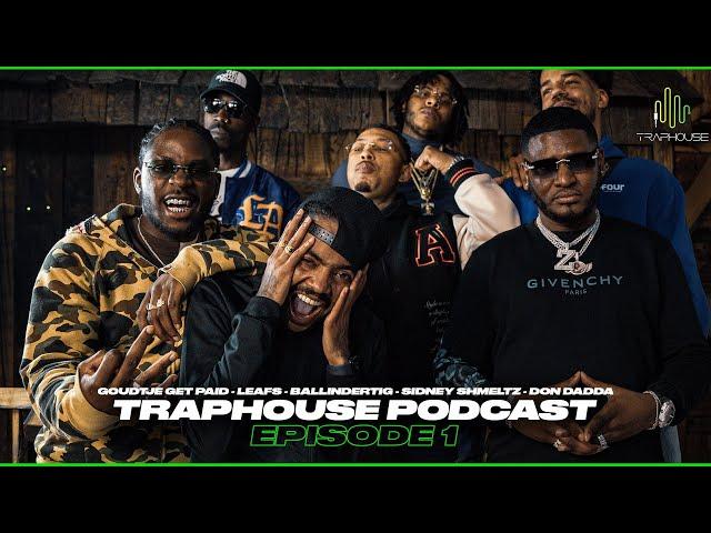 TRAPHOUSE PODCAST met Ballin30, Sidney, Leafs en Don Dadda