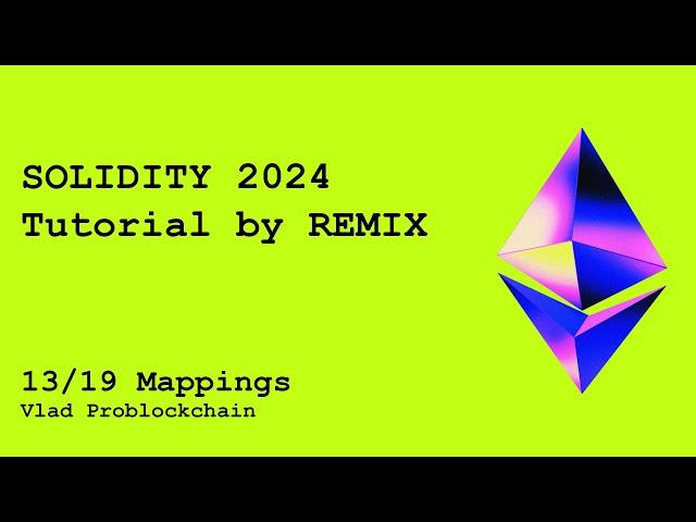 13. SOLIDITY TUTORIAL 2024 by REMIX IDE | Словари Mappings