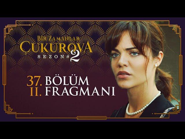 Bir Zamanlar Çukurova 37. Bölüm 2. Fragmanı