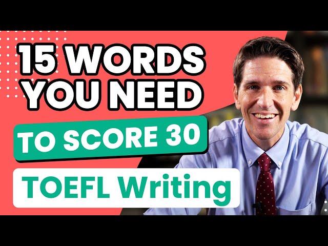 TOEFL Writing Vocabulary - 15 Words You Need to Score 30/30