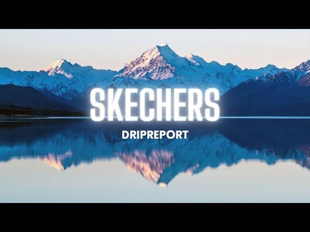 DripReport - Skechers (Lyrics)