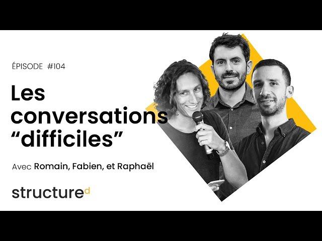 Les Conversations "Difficiles" - Squared (Structure #E104)