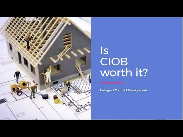 Is CIOB worth it ?