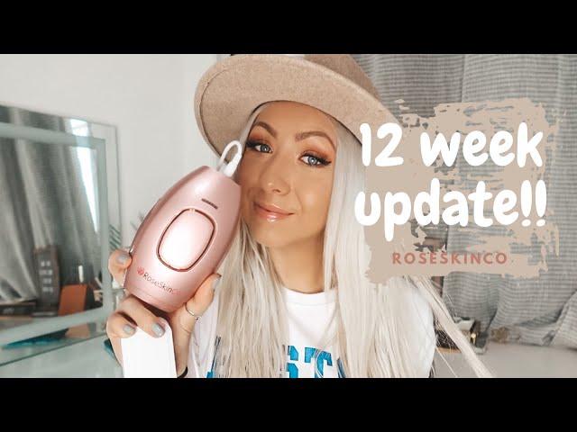 ROSESKINCO IPL LASER HAIR REMOVAL 12 WEEK UPDATE