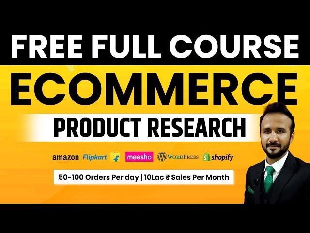 Free Course  Ecommerce Business for beginners | Product Research | Amazon, Flipkart & Meesho