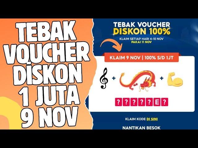 TEBAK VOUCHER DISKON 100% S/D 1JT EDISI 9 NOV KLAIM SEKARANG JUGA