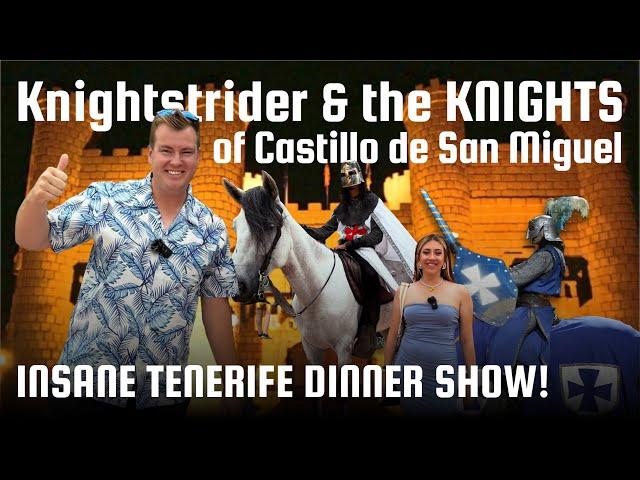 INSANE Tenerife KNIGHTstrider Dinner Show- Medieval Adventure at Castillo San Miguel  ️