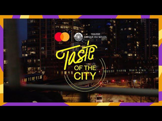 Taste of the City | Alegria in Vancouver | Mastercard x Cirque du Soleil | Cirque du Soleil