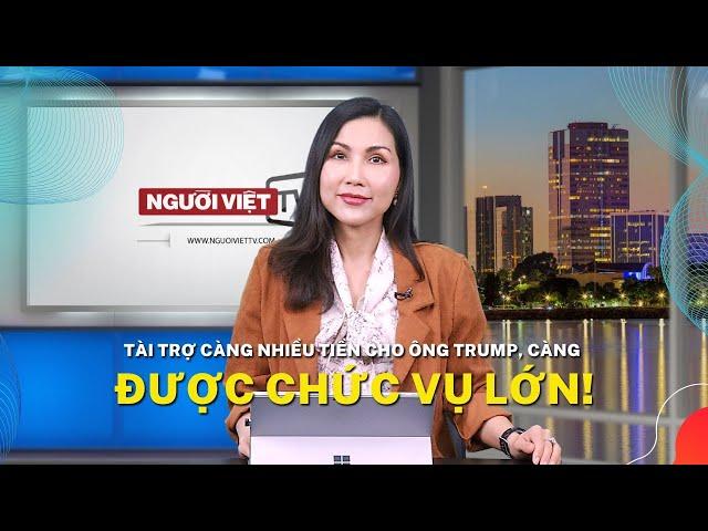 Tài trợ càng nhiều tiền cho ông Trump, càng được chức vụ lớn!