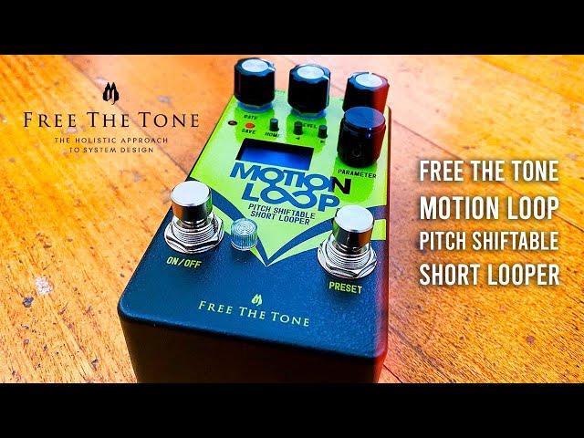 Free The Tone: MOTION LOOP ML-1L Pitch Shiftable Short Looper