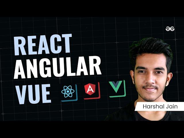 React VS Angular VS Vue | GeeksforGeeks