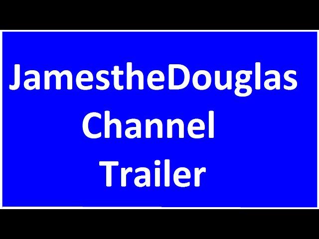 JamestheDouglas Old Channel Trailer