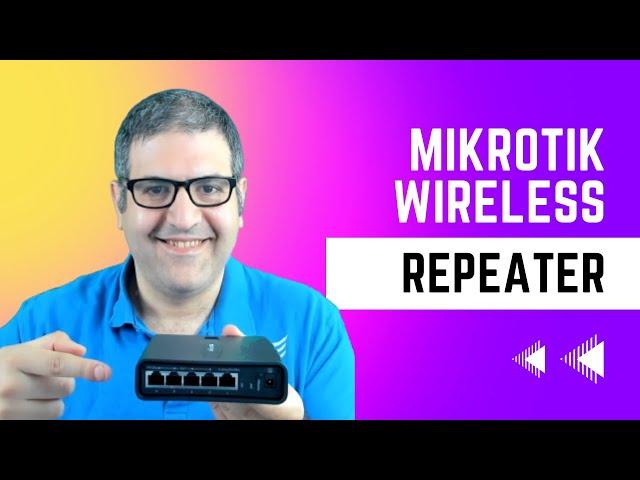 Configure MikroTik as a Wireless Repeater