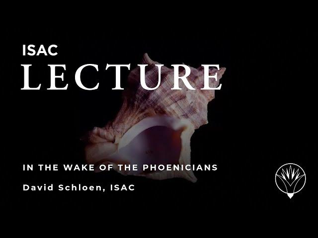 David Schloen | In the Wake of the Phoenicians: Makers of the Mediterranean