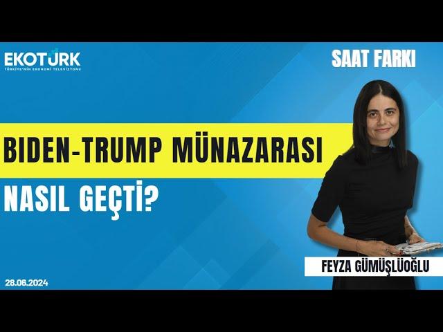 Biden-Trump münazarası nasıl geçti? | Prof. Dr. Evren Çelik Wiltse | Feyza Gümüşlüoğlu | Saat Farkı