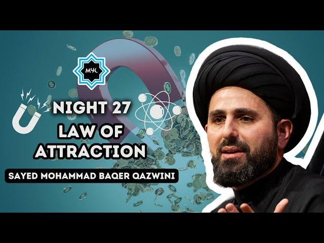 Night 27: Law of Attraction - Sayed Mohammad Baqer Qazwini | Ramadan 2024