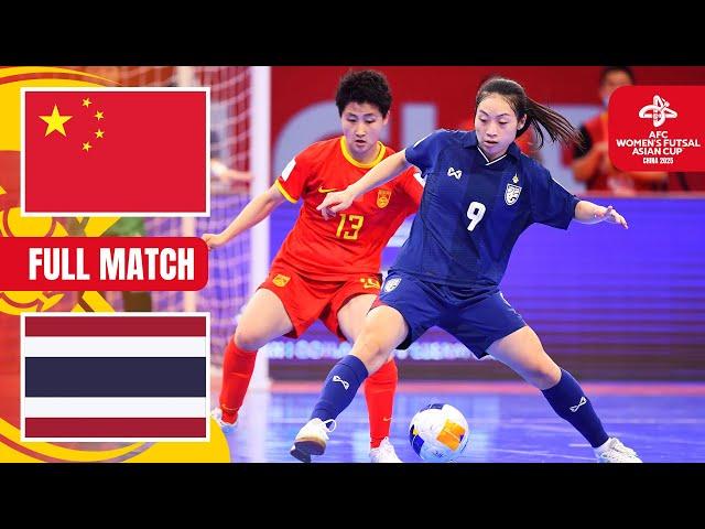 China PR vs. Thailand | Full Match – Semi-Finals | AFC Women’s Futsal Asian Cup™ China 2025