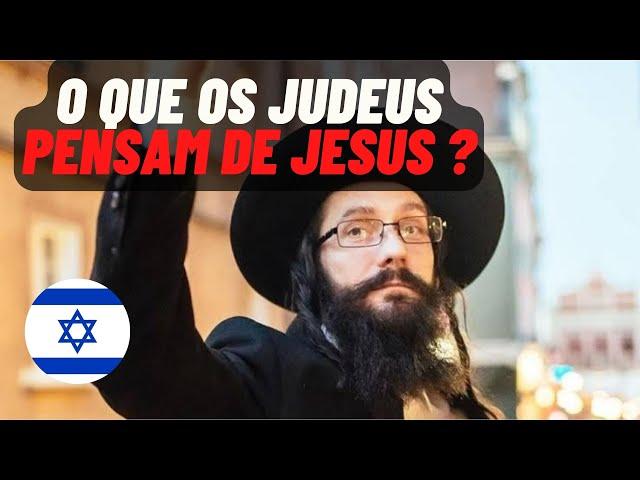 Quem é Jesus para você, judeus respondem