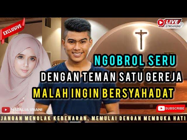 MUALAF NATALIA IRIANI MEMBUAT PRIA KRISTEN INI NGEBET INGIN SYAHADAT | KHADIJAH