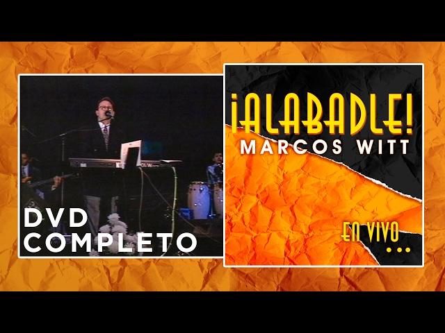 Marcos Witt - Alabadle - Concierto Completo (En Vivo)