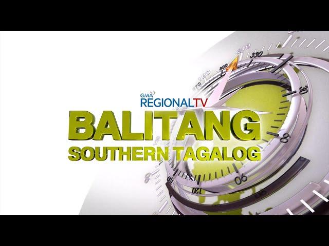 Balitang Southern Tagalog: July 12, 2024