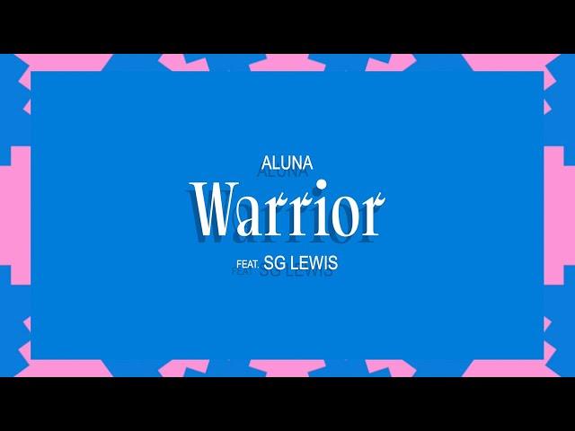 Aluna - Warrior (ft. SG Lewis) [Lyrics/Lyric Video]