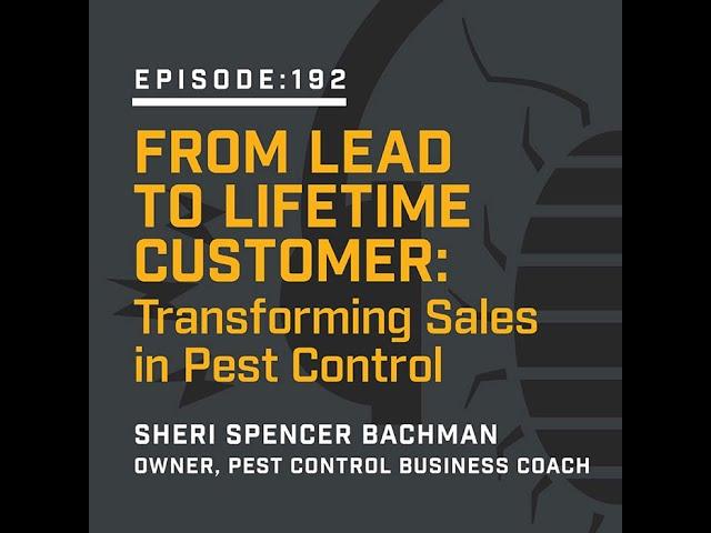 From Lead to Lifetime Customer: Transforming Sales in Pest Control | PMP Industry Insider Podcast