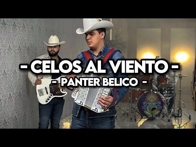 Panter Belico - Celos Al Viento (EXCLUSIVA)(INÉDITA)(LYRICS)(CORRIIDOS 2023)