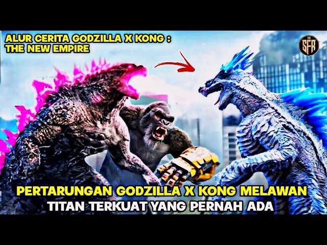 PERTARUNGAN GODZILLA X KONG MELAWAN MONSTER TERKUAT -ALUR CERITA GODZILLA X KONG THE NEW EMPIRE 2024