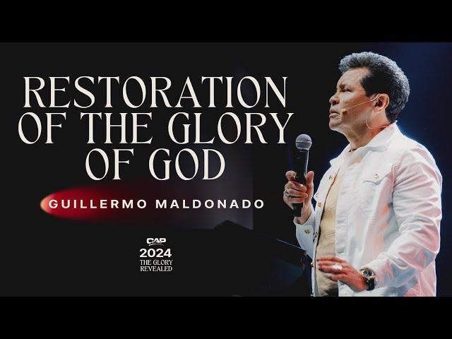 The Restoration of the Glory | Guillermo Maldonado | Session 3 CAP 2024