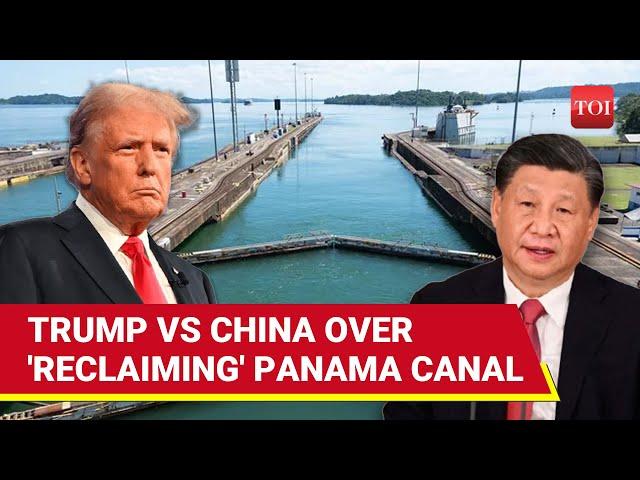 Trump Clashes With Xi Jinping Over Panama Canal; Big Fight As U.S. Leader Seeks Control