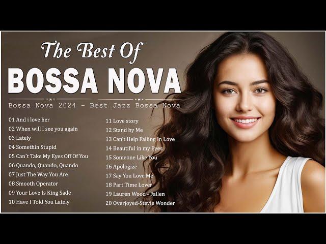 The Best Bossa Nova Songs Of All Time  Bossa Nova Covers 2024 Bossa Nova Popular Songs Relaxing