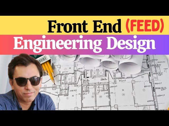 What Is Front End Engineering Design (feed) In Oil And Gas? Overview Of Projects And Management