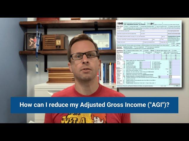 How can I reduce my Adjusted Gross Income ("AGI")?