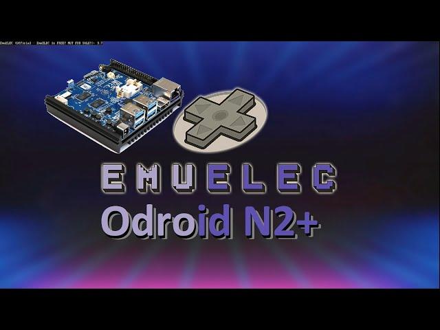 EmuElec on the Odroid N2+ / N2 plus - MS - MD - N64 - PSX - PSP - Dreamcast