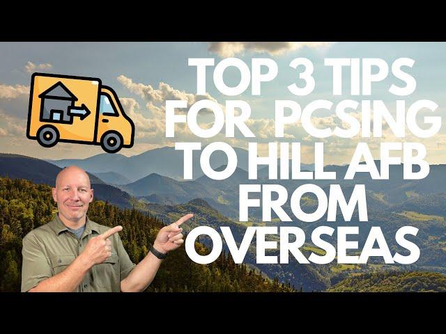 TOP 3 TIPS FOR PCSING TO HILL AFB FROM OVERSEAS