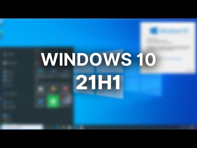 Windows 10 21H1 - Whats New?