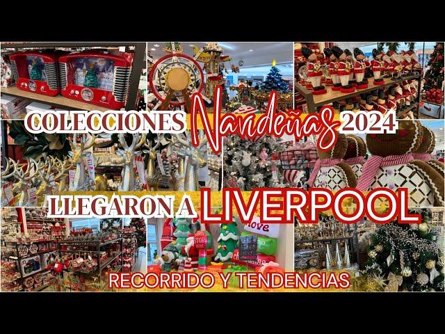 NAVIDAD 2024| LLEGÓ LA NAVIDAD A LIVERPOOL| COLECCIONES Y TENDENCIAS NAVIDAD 2024