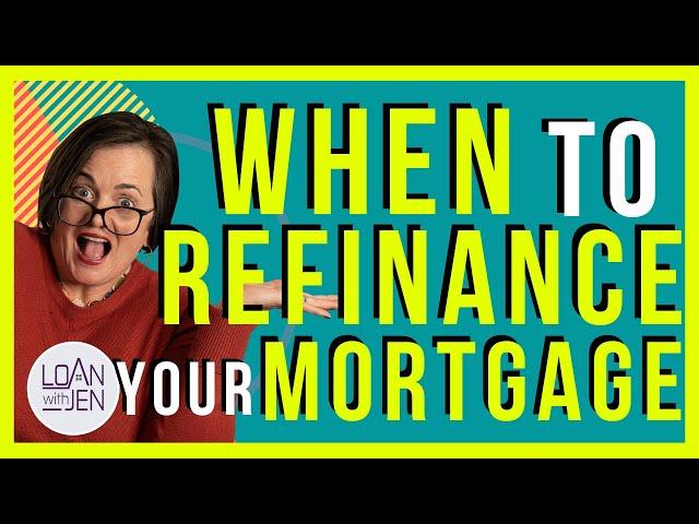 When To Refinance Your Mortgage | LoanWithJen #mortgagerefinance