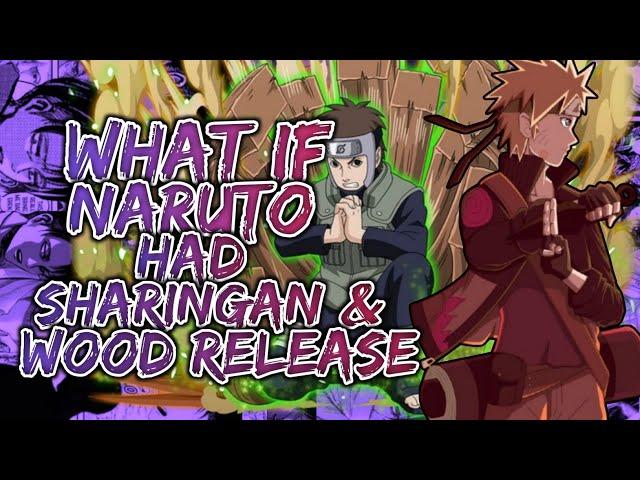 What If Naruto Had Sharingan And Wood Release | PART 1