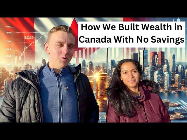 How We Built Wealth in Canada With No Savings – The Secret No One Talks About!