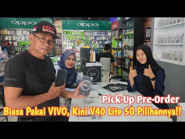 Dari Awal Pakai VIVO, Kini  VIVO V40 Lite 5G Jadi Pilihan!! Pick-Up Pre-Order