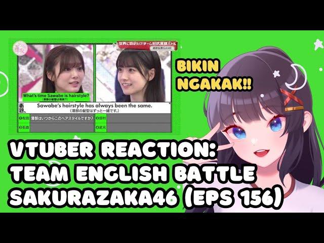 VTuber ID Reacts to 'Team English Battle (Soko Mogattara, Sakurazaka?) eps 156'