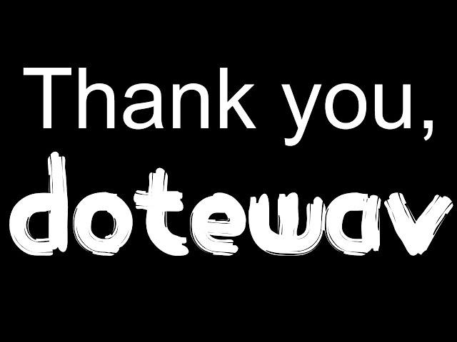 Thank you, dotewav. @dotewav