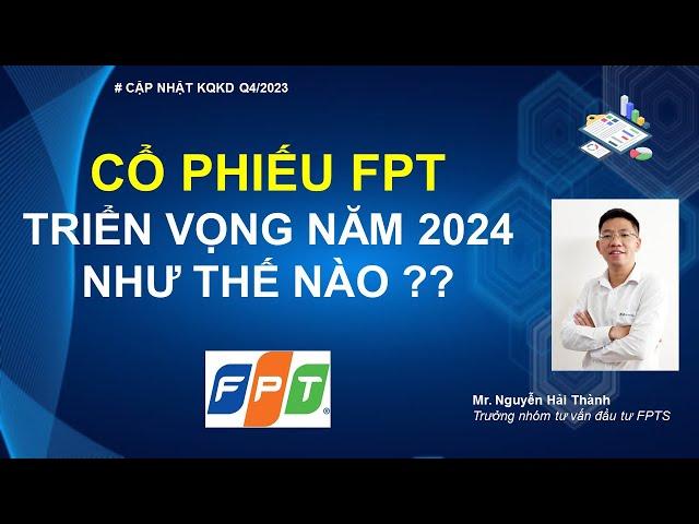 Cổ phiếu FPT - triển vọng năm 2024 như thế nào ?