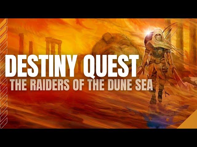 Choose Your Own Destiny Quest ... The Raiders of the Dune Sea